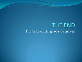 THE ENDThanks for watching hope you enjoyed