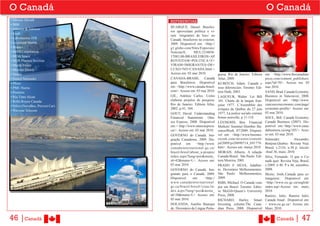 O Canadá                                                                                               O Canadá
• Héroux-Devtek                  REFERENCIAS
• IBM
                                 BUARQUE, Daniel. Brasilei-
• Johnson & Johnson
                                 ros aproveitam política e vi-
• Kraft
                                 ram ‘imigrantes de luxo’ no
• Laboratoires ITR               �anadá: brasileiros no exterior,
• Lockheed Martin                2009. Disponível em: <http://
• Matrox                         g1.globo.com/Sites/Especiais/
• MDA �orporation                Noticias/0,      MUL1234058-
• MDA Space                      17083,00-BRASILEIROS+AP
• MDS Pharma Services            ROVEITAM+POLITICA+E+
• Merck Frosst                   VIRAM+IMIGRANTES+DE+
• Messier�Dowty                  LUXO+NO+CANADA.html.>
• Nestlé                         Acesso em: 03 mar 2010.            guesa. Rio de Janeiro: Editora     em: <http://www.thecanadian-
• Nortel Networks                CANADA-BRASIL. Canadá              Atlas, 2009.                       press.com/content_publishers.
• Pfizer                         para Brasileiros. Disponível       KUBITCH, Adam. Canadá e            aspx?id=70>. Acesso em: 03
• PM��Sierra                     em: <http://www.canada�brasil.     seus diferenciais. Toronto: Edi-   mar 2010.
• Positron                       com>. Acesso em: 03 mar 2010.      tora Duth, 2003.                   SAND, Brad. Canada Economy.
• Rio Tinto Alcan                GIL, Antônio Carlos. Como          LAQUEUR, Walter. Lei Bill          Business in Vancouver, 2008.
• Rolls�Royce �anada             elaborar projetos de pesquisa.     101. Charte de la langue fran-     Disponível em: <http://www.
• Volvo (NovaBus, Prevost �ar)   Rio de Janeiro: Editora Atlas,     çaise 1977. L’Assemblée des        vancouvereconomic.com/page/
                                 2002. p.41; 104.                   évêques du Québec du 27 juin       economic�profile> Acesso em:
• Wavesat Telecom
                                 GOUT, David. Understanding         1977, La justice sociale comme     03 mar 2010.
                                 Financial Statements. Otta-        bonne nouvelle, p.11-118.          SOUL, Bill. Canadá Economy.
                                 wa Express, 2008. Disponível       LEVISOHN, Ben. Financial           Canadá Business (2007). Dis-
                                 em:< http://www.ottawaxpress.      Markets’ Summer Slumber. Bu-       ponível em:<http://www.cana-
                                 ca/>. Acesso em: 03 mar 2010.      sinessWeek. 07/2009. Disponí-      dabusiness.ca/eng/105/> Aces-
                                 GOVERNO do Canadá. Imi-            vel em: <http://www.busines-       so em: 03 mar 2010.
                                 gração Canadense, 2009. Dis-       sweek.com/investor/content/        Schneider,           Alexandre;
                                 ponível em: <http://www.           jul2009/pi20090714_691776.         Bonjour,Quebec. Revista Veja.
                                 canadainternational.gc.ca/         htm>. Acesso em: março 2010.       Brasil, v.2154, n.30 p. inicial-
                                 brazil-bresil/about_a-propos/      MORAIS, Alberto. A relação         �final 36, maio, 2010.
                                 index.aspx?lang=por&menu_          �anadá�Brasil . São Paulo: Edi-    Silva, Fernando. O que o Ca-
                                 id=42&menu=L>. Acesso em:          tora Moreira, 2001.                nadá quer. Revista Veja; Brasil,
                                 03 mar 2010.                       PRADO E SILVA, Adalber-            v.2089, n 40. P a 46, setembro,
                                 GOVERNO do Canadá. Imi-            to. Dicionário Melhoramentos.      2008.
                                 grando para o Canadá, 2009.        São Paulo: Melhoramentos,          Meinz, Jonh;.Canadá para es-
                                 Disponível      em:     <http://   2009.                              trangeiros:. Disponível em:
                                 www.canadainternational.           RIBS, Michael. O Canadá visto      <http://www.cic.gc.ca/english/
                                 gc.ca/brazil-bresil/visas/in-      por um Brasil. Toronto: Edito-     index.asp>Acesso em: maio,
                                 dex.aspx?lang=por&menu_            ra McGill-Queen’s University       2010
                                 id=38&menu=L> Acesso em:           Press, 2008.                       Ramiro, Julio, Ramiro Julio.
                                 03 mar 2010.                       RICHARD, Harley. Smart             �anadá Atual:. Disponível em:
                                 HOLANDA, Aurélio Buarque           Investing column.The Cana-         < www.cic.gc.ca> Acesso em:
                                 de. Dicionário da Língua Portu-    dian Press, 2008. Disponível       Maio, 2010.


46 |Canadá                                                                                                     Canadá       | 47
 