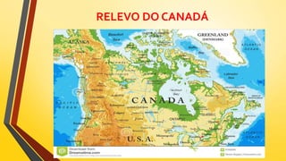RELEVO DO CANADÁ
 