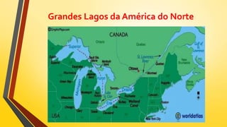 Grandes Lagos da América do Norte
 