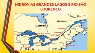 HIDROVIAS GRANDES LAGOS E RIO SÃO
LOURENÇO
 