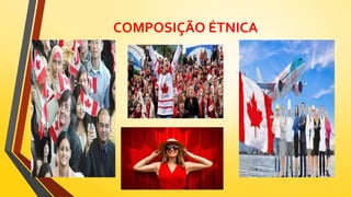 COMPOSIÇÃO ÉTNICA
 