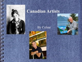 Canadian Artists

By Celine

 