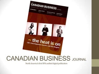 CANADIAN BUSINESS JOURNALNorth America’s first BPA audited digital publication  
