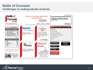 Battle of Concepts
Challenges to undergraduate students




                                       2
 