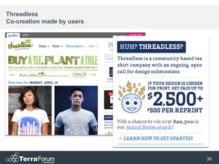 Threadless
Co-creation made by users




                            30
 