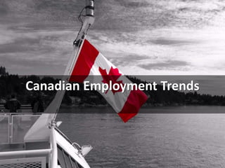 Canadian Employment Trends
 