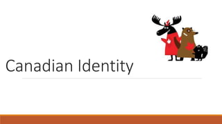 Canadian Identity
 