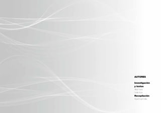 AUTORES

Investigación
y textos
Aleida Rueda
Cecilia Rosen
Recopilación
Miguel Ángel Robles
 