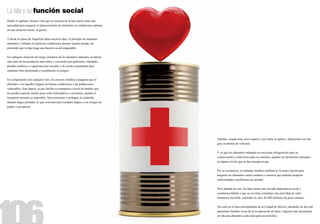 La lata y su función social
Desde el capítulo I hemos visto que la creación de la lata nació como una
necesidad para asegurar el abastecimiento de alimentos en condiciones óptimas
en una situación límite: la guerra.


Y desde la época de Napoleón hasta nuestros días, el principio de mantener
alimentos y bebidas en perfectas condiciones durante mucho tiempo, ha
permitido que la lata tenga una función social inigualable.


En cualquier situación de riesgo, producto de los desastres naturales, la lata ha
sido unos de los productos más útiles y socorridos por gobiernos, entidades,
partidos políticos y organizaciones sociales y de ayuda comunitaria para
mantener bien alimentada a la población en peligro.


En comparación con cualquier otro, los envases metálicos aseguran que el
alimento o los líquidos lleguen en buenas condiciones a las poblaciones
vulnerables. Son ligeros, lo que facilita su transporte a través de medios que
no pueden soportar mucho peso como helicópteros o avionetas, cuando el
transporte terrestre es imposible. Son resistentes y protegen el contenido
durante largos periodos, lo que conviene para traslados largos o con riesgos de
golpes o accidentes.




                                                                                    Además, ocupan muy poco espacio y por tanto se apilan y almacenan con una
                                                                                    gran economía de volumen.


                                                                                    Y ya que los alimentos enlatados no necesitan refrigeración para su
                                                                                    conservación y están listos para su consumo, pueden ser fácilmente utilizados
                                                                                    en lugares en los que no hay energía ni gas.


                                                                                    Por su resistencia, el embalaje metálico también es la mejor opción para
                                                                                    asegurar los alimentos contra roedores o insectos que podrían propiciar
                                                                                    enfermedades o problemas de sanidad.


                                                                                    Pero además de esto, las latas tienen una elevada importancia social y
                                                                                    económica debido a que su reciclaje constituye una actividad de valor
                                                                                    monetario increíble, estimado en unos $2,400 millones de pesos anuales.


                                                                                    Tan sólo en el área metropolitana de la Ciudad de México, alrededor de dos mil
                                                                                    quinientas familias viven de la recuperación de latas y algunas más encuentran
                                                                                    en ella una alternativa adicional para sus bolsillos.
 