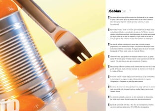 ¿Sabías que…?
        La cultura del reciclaje en México inició en la década de los 80, cuando
    	
	       la gente se dio cuenta de que el aluminio tenía un alto valor económico
	       en 	el mercado y de pronto miles de personas se dieron a la tarea
	       de 	recuperarlo.


        En Estados Unidos, donde se consume aproximadamente el 50 por ciento 	
    	
	       de las latas de bebidas, se reciclan dos de cada tres. En México, nuestros 	
	       números son altísimos también, con un porcentaje de reciclaje aproximado 	
	       del 99 por ciento de las latas de aluminio y 85 por ciento de las latas de 	
	       acero, lo que las sitúa como los envases más reciclados en nuestro país.


        Las latas de bebidas constituyen el envase que se recicla en mayor
    	
	       proporción a nivel mundial. En Europa, se reciclan más del 60 por ciento 	
	       de las latas de bebidas consumidas. En algunos países la tasa de reciclado 	
	       ha superado el 90 por ciento, como en el caso de México.


        Números en lata: para producir una tonelada de latas de acero, se gastan
    	
	       apenas 40 litros de agua. 31 latitas de acero vacías equivalen a un kilo del
	       material. Una lata de acero pesa aproximadamente 34 gramos.


        México tiene el Record Guinness por la construcción de la Flor de Lis más 	
    	
	       grande del mundo, hecha con latas recicladas de aluminio en el Zócalo de 	
	       la Ciudad de México.


        Consumir comida enlatada reduce sustancialmente el uso de combustibles 	
    	
	       y electricidad en los hogares, ya que el almacenamiento no requiere 		
	       refrigeración y el alimento ya viene listo para comerse.


        Incentivar la conserva en lata de productos del campo y del mar en nuestro
    	
        país, aumenta la vida de anaquel para que puedan llegar a nuestra mesa
        siempre frescos.


        Los alimentos enlatados conservan su valor nutricional sin alteraciones, 	
    	
	       por lo que son la mejor alternativa para tener una sana alimentación.


        La lata de acero tarda entre tres y diez años en descomponerse, mientras
    	
        que otros materiales tardan entre 100 y 1000 años en degradarse.
 