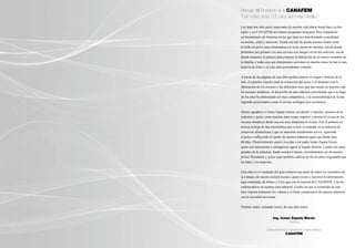 Mensaje del Presidente de la CANAFEM:
“Con motivo de los 200 años del Envase Metálico”

Las latas han sido parte importante de nuestra vida diaria desde hace ya dos
siglos y en CANAFEM nos hemos propuesto festejarlo. Hoy cumplimos
un bicentenario de historias en las que latas nos han brindado comodidad,
economía, salud y nutrición. Desde esa lata de donde nuestra madre tomó
la leche en polvo para alimentarnos al tener meses de nacidos; esa de donde
probamos por primera vez una cerveza con amigos en un día caluroso, esa de
donde tomamos la pintura para preparar la habitación de un nuevo miembro de
la familia o todas esas que diariamente servimos en nuestra mesa; la lata es una
historia de éxito y en esta obra pretendemos contarla.


A través de las páginas de este libro podrá conocer el origen e historia de la
lata, el estrecho vínculo entre la extracción del acero y el aluminio con la
fabricación de los envases y los diferentes usos que han tenido en nuestra vida
los envases metálicos; el desarrollo de una industria consolidada que a lo largo
de los años ha demostrado ser muy competitiva, y la sustentabilidad de la lata
logrando posicionarse como el envase ecológico por excelencia.


Quiero agradecer a Isaías Zapata Guerra, mi abuelo y maestro, pionero de la
industria y quien, entre muchas otras cosas, impulsó y promovió el uso de los
envases metálicos desde una era muy temprana en el país. Fue el primero en
utilizar la hoja de lata electrolítica que es hoy el estándar en la industria de
conservas alimenticias y que se mantiene actualmente activo, siguiendo
el pulso e influyendo el rumbo de nuestra industria igual que desde hace
60 años. Posteriormente quiero recordar a mi padre Isaías Zapata Oscoz,
quien con entusiasmo e inteligencia siguió el legado familiar y junto con otros
grandes de la industria, fundó nuestra Cámara, convirtiéndose así en nuestro
primer Presidente y quien supo también cultivar en mí un amor inigualable por
las latas y los negocios.


Esta obra es el resultado del gran esfuerzo por parte de todos los miembros de
la Cámara, de nuestro comité técnico, quien revisó y autorizó la información
aquí contenida, de Arturo y Cecy que son el corazón de CANAFEM, y de los
colaboradores en nuestra casa editorial. Confío en que el contenido de este
libro logrará transmitir los valores y el firme compromiso de nuestra industria
con la sociedad mexicana.


Disfrute usted, estimado lector, de esta obra única.


                         Ing. Isaías Zapata Morán
                                   Presidente

                   Cámara Nacional de Fabricantes de Envases Metálicos
                                    CANAFEM
 