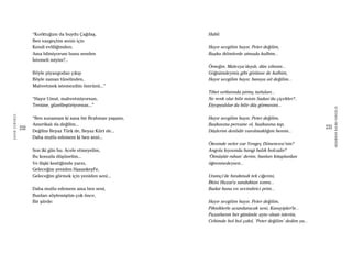 232
ŞAFAKÇUBUKÇU
233
AKŞAMDANKALMAVANGELIS
“Korktuğum da buydu Çağdaş,
Ben vazgeçtim senin için
Kendi evliliğimden;
Ama bilmiyorum bunu senden
İstemeli miyim?..
Böyle piyangodan çıkıp
Böyle zaman tünelinden,
Mahvetmek istemezdim ömrünü...”
“Hayır Umut, mahvetmiyorsun,
Tersine, güzelleştiriyorsun...”
“Ben sunamam ki sana bir Brahman yaşamı,
Amerikalı da değilim...
Değilim Beyaz Türk de, Beyaz Kürt de...
Daha mutlu edemem ki ben seni...
Son iki gün bu. Acele etmeyelim,
Bu konuda düşünelim...
Ve ilişki kestiğimde yarın,
Geleceğim yeniden Hasankeyf’e,
Geleceğim görmek için yeniden seni...
Daha mutlu edemem ama ben seni,
Bunları söylemiştim çok önce,
Bir şiirde:
Hubli
Hayır sevgilim hayır, Peter değilim,
Başka iklimlerde atmada kalbim...
Örneğin, Malezya’daydı, dün zihnim...
Göğsümdeymiş gibi görünse de kalbim,
Hayır sevgilim hayır, buraya ait değilim...
Tibet sırtlarında pirinç tarlaları...
Ne renk olur bilir misin Sudan’da çiçekler?..
Etyopyalılar da bilir düş görmesini...
Hayır sevgilim hayır, Peter değilim,
Başkasına pervane ol, başkasına tap,
Düşlerim denlidir varolmaklığım benim...
Ötesinde neler var Yengeç Dönencesi’nin?
Angola kıyısında hangi balık bolcadır?
‘Ölmüştür ruhun’ derim, bunları kitaplardan
öğrenmedeysen...
Urumçi’de bırakmak tek ciğerini,
İlkini Hazar’a sunduktan sonra...
Budur bana en sevindirici prim...
Hayır sevgilim hayır, Peter değilim,
Pikniklerle avunduracak seni, Karayipler’le...
Pazarlarım her günümle aynı olsun isterim,
Cebimde bol bol çakıl, ‘Peter değilim’ dedim ya...
 