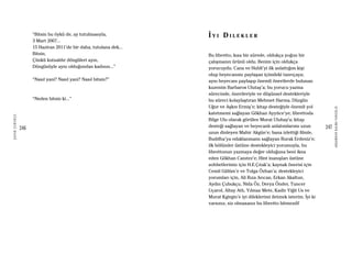 246
ŞAFAKÇUBUKÇU
247
AKŞAMDANKALMAVANGELIS
“Bitsin bu öykü de, ay tutulmasıyla,
3 Mart 2007...
15 Haziran 2011’de bir daha, tutulana dek...
Bitsin,
Çünkü kutsaldır döngüleri ayın,
Döngüsüyle aynı olduğundan kadının...”
“Nasıl yani? Nasıl yani? Nasıl bitsin?”
“Neden bitsin ki...”
İ Y I D I L E K L E R
Bu libretto, kısa bir sürede, oldukça yoğun bir
çalışmanın ürünü oldu. Benim için oldukça
yorucuydu. Cana ve Hubli’yi ilk anlattığım kişi
olup heyecanımı paylaşan içimdeki tanrıçaya;
aynı heyecanı paylaşıp önemli önerilerde bulunan
kuzenim Barbaros Ulutaş’a; bu yorucu yazma
sürecinde, önerileriyle ve düşünsel destekleriyle
bu süreci kolaylaştıran Mehmet Harma, Düzgün
Uğur ve Aşkın Ermiş’e; kitap desteğiyle önemli yol
katetmemi sağlayan Gökhan Ayyüce’ye; librettoda
Bilge Ulu olarak görülen Murat Ulubay’a; kitap
desteği sağlayan ve heyecanlı anlatımlarımı uzun
uzun dinleyen Mahir Akgün’e; bana izlettiği filmle,
Buddha’ya odaklanmamı sağlayan Burak Erdeniz’e;
ilk bölümler üstüne destekleyici yorumuyla, bu
librettonun yazmaya değer olduğuna beni ikna
eden Gökhan Canıtez’e; Hint inanışları üstüne
sohbetlerimiz için H.E.Çıtak’a; kaynak önerisi için
Cemil Gülüm’e ve Tolga Özhan’a; destekleyici
yorumları için, Ali Rıza Arıcan, Erkan Akaltun,
Aydın Çubukçu, Nida Öz, Derya Önder, Tuncer
Uçarol, Altay Atlı, Yılmaz Mete, Kadir Yiğit Us ve
Murat Kgirgin’e iyi dileklerimi iletmek isterim. İyi ki
varsınız, siz olmasanız bu libretto bitmezdi!
 