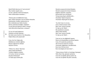 36
ŞAFAKÇUBUKÇU
37
AKŞAMDANKALMAVANGELIS
Şimdi Hubli diyorsun ki “seni severim”
Sita, bunları yaşadı oysa…
Ve ben, yakında evlenecek kadınım,
Neler anlatacaksın insanlara…”
“Önemi yok ne dediklerinin Cana,
Hem, bütün destanlar; hem de bütün destanlar,
Brahmanları, kralları anlatıyorlar ya,
Ben reddediyorum bütün bunları,
Benim anlatmak istediğim, başkaları!
Ve gel diyorum kşatriya olalım, savaşçı,
Ama dilencilerin kşatriyası, savaşçısı!
Ve sen de bırak başkasının
Günahını sırtında taşımayı…
Bu ömür senin ömrün ve bu dünyadan,
Başka dünya yok yaşanacak!
Cana, ben her doğan gün,
Hallallarının önünde eğilirim,
Banyan ağaçlarının sütüyle
Saçlarını örerim.
“Olmaz; bu, olmaz” diyorsan,
Ateşe atalım kendimizi!
Yeniden doğalım yeniden,
Ve bu kez, bu kez en baştan,
Seçelim birbirimizi!”
Ve böyle geçti bütün gün,
Havada uçuşuyordu kutsal kitaplar,
Havada uçuşuyordu kutsal olmayan,
Kağıtlar, kalemler, yaşamlar…
Kararacaktı hava neredeyse,
Yavaş yavaş dışarı çıktıklarında…
Oturdular Tigris’in kıyısına,
Oturdular döşek gibi bir kayaya…
“Aç elini Cana ve avcuna,
Çince olarak yazayım adını.
Bak ‘Cana’ yazıyor burada,
Ve bak, şu da ‘Hubli’…
Bir parşömene yazayım,
Silinir belki elindeki.
Bak ‘Cana’ yazıyor burada,
Ve bak, şu da ‘Hubli’…
Cana yer aç sen göğsünde başıma,
Bunca yıl savaşmaktan yorulmuş başıma.
Cana, ört saçlarınla yaralarımı,
Ok izi duruyor kanlı bir savaşın,
Omzumda, göğsümde, bacaklarımda.
Kıvır kıvır ört kıvır kıvır
Kıvır kıvırlığınla ört kıvır kıvır”…
“Güneş batıyor Hubli ve Çandogya Upanişad,
Neler diyor bak, güneşin ışınlarına:
Uzun bir yol gibidir güneş ışınları da,
Uzun bir yol gibidir iki şehir arasında,
 