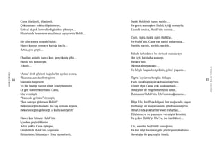 44
ŞAFAKÇUBUKÇU
45
AKŞAMDANKALMAVANGELIS
Cana düşündü, düşündü,
Çok zamanı yoktu düşünmeye,
Kutsal at pek hevesliydi gözden yitmeye…
Hazırlandı hemen ve mışıl mışıl uyuyordu Hubli…
Bir gün sonra uyandı Hubli,
Hancı kızının somaya kattığı ilaçla…
Artık, çok geçti…
Olanları anlattı hancı kızı, gerçekmiş gibi…
Hubli, tek kelimeyle,
Yıkıldı…
“Ama” dedi gözleri buğulu bir aydan sonra,
“İnanmasam da dervişlere,
İnanırım bilgelere
Ve bir bildiği vardır elbet ki söylemiştir.
Er geç dönecektir bana Cana,
Söz vermişti.
“Yanında gelirim” demişti,
“Sen nereye gidersen Hubli!”
Bekleyeceğim burada, bu taş oyması kıyıda,
Bekleyeceğim geleceği, o kutlu saniyeyi!”
Hancı kızı bilmez Hubli’nin
İçinden geçirdiklerini…
Artık yoktu Cana öyleyse,
Girebilirdi Hubli’nin koynuna…
Bitimsizce, bitimsizce O’na hizmet etti,
Sanki Hubli idi hanın sahibi…
Ve gece, sızmışken Hubli, içtiği somayla,
Uzandı usulca, Hubli’nin yanına…
Öptü, öptü, öptü; öptü Hubli’yi,
Ve Hubli’nin, Cana var sanki kollarında…
Sarıldı, sarıldı, sarıldı, sarıldı…
Sabah farkedince bu dehşet manzarayı,
Ant içti, bir daha somayı,
Bir kez bile,
Ağzına almayacaktı…
Ve böyle başladı elçekmiş, çileci yaşamı…
Tigris kıyılarını hergün dolaştı,
Fazla uzaklaşmayarak Hasankeyf’ten,
Döner diye Cana, çok uzaklaşmadı…
Ama yine de engellemedi bu umut,
Bulmasını Hubli’nin, Ulu’nun mağarasını…
Bilge Ulu, bir Pers bilgesi, bir mağarada yaşar,
Herhangi bir mağarasında gibi Hasankeyf’in.
Ama O’nda yoktur bir eser, rahattan…
Düşünmeye ve yazmaya vermiştir kendini,
Ve çeker Hubli’yi Ulu’ya, bu özellikleri…
Ulu, esenler bu Hintli konuğunu,
Ve bir bilgi hazinesi gibi görür yeni dostunu…
Avestalar ile geçmiştir ömrü,
 