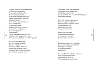 58
ŞAFAKÇUBUKÇU
59
AKŞAMDANKALMAVANGELIS
Oturdum evinde ve sonra bir bakmışım,
Devlet sınavını kazanmışım,
Sarayda çok çabuk yükseldim,
Ve tam da o genç yaşımda,
Vezir oldum Persepolis Sarayı’nda.
Ama az olmaz düşmanı vezirlerin,
İftira attılar üstüme
Ve ne desem inanmadı hükümdar.
Ve az kalsın kellemi
Uçuruyorlardı benim.
Korktum, lanet ettim, o sınava
Girmeye karar verdiğim ana…
Ve sonra ne göreyim,
Dede yanımda,
“Amma çok sayıkladın yavrum” dedi,
“Şimdi sen sınavı mı geçmek istersin,
Yoksa bir çorba, daha çok mu makbule geçer?..”
İyi ve kötü hep çekişir Hubli,
Son karar günü gelene kadar.
Bakma sen Magilerin,
İki tanrı çıkardığına, kötü ve iyi.
Zerdüşt öne sürmez iki tanrıyı,
Tektanrıdır ama evrende, her zaman
İyi ve kötünün çekişmesi sürer.
Özgür istenç vardır yine de insanda,
Seçme şansı vardır ne yapacağını,
Ama Zerdüşt şunu da ekler:
Sonuçlarına katlanmak zorundadır kötülük yapan,
Bedeli vardır herşeyin.
Şimdi kelle koltukta yaşamaktansa,
Bu sessiz mağarada yaşıyorum.
Bir anda parlamış ve hemen sönmüş
Vezirlerinden biri gibi
Tanıyabilirdi tarih beni,
Persepolis hükümetinin…
Ama en iyisi sakin sakin
Yazmaktır geçmişi geleceğe,
Ve böyle geldim böyle işte
Bu mağaraya, sessiz evime…”
***
Güneş doğar, batar ve nice aylar geçer,
Boşalır su saatindeki suları Babil’in,
Bir aşağıya bir yukarıya…
Ve nemlenir kum saati,
Zaman durur.
Ve Ulu’yla Hubli’nin kaldıkları mağaraya,
Hancı kızı gelir, birgün usulca,
Anlatır oyununu ve der ki,
“Herşeyi aşkım için yaptım Hubli,
 