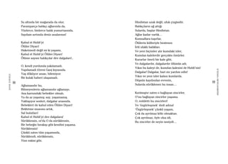 88
ŞAFAKÇUBUKÇU
89
AKŞAMDANKALMAVANGELIS
Su altında bir mağarada da olur,
Paramparça balıkçı ağlarında da,
Yüzlerce, binlerce balık yumurtasında,
Saydam sırtında deniz analarının!
Kabul et Hubli’yi
Ölüler Diyarı!
Haketmedi değil mi ki yaşamı,
Kabul et Hubli’yi Ölüler Diyarı!
Ölüme saysın balıkçılar dev dalgaları!..
O, kendi yurdunda yakılamadı.
Yapılamadı töreni Ganj kıyısında.
Yaş döküyor anası, bilemiyor.
Bir kulak haberi ulaşamadı.
Ağlamasıdır bu,
Bilmeyenlerin ağlamasıdır ağlamayı.
Ana karnındaki bebekler olmalı,
Ya da az yaşamış; say, yaşamamış.
Yaklaşıyor sesleri, dalgalar arasında.
Bebekleri de kabul eden Ölüler Diyarı!
Bekletme musonu artık,
Sal bulutları!
Kabul et Hubli’yi dev dalgalara!
Sürüklensin, or’da O da sürüklensin,
Bir bebeğin bırakışı gibi kendini yaşama.
Sürüklensin!
Çünkü zaten tüm yaşamında,
Sürüklendi, sürüklensin,
Yine eskisi gibi.
Hindistan uzak değil, ufuk çizgisidir.
Balıkçıların ağ attığı
Sularda, başlar Hindistan.
Ağlar kadar varlık…
Kumsallara taşırlar,
Ölülerin külleriyle beslenen
İrili ufaklı balıkları.
Ve yeni biçimler alır kumdaki izler,
Kumdan kalelerdir gerçekte ömürler.
Kurarlar ömrü bir kale gibi,
Ve dalgalardır, dalgalardır ölümün adı.
Yıkın bu kaleyi de, kumdan kalesini de Hubli’nin!
Dalgalar! Dalgalar, bari siz yardım edin!
Yıkın ve yeni izler kalsın kumlarda.
Düşsün kaydından evrenin,
Sularda sürüklenen bu insan…
Kırılmıştır zaten o bağlayan zincirler,
O’nu bağlayan zincirler yaşama.
O, reddetti bu zincirleri!
Ve ‘özgürleşmek’ dedi adına!
‘Özgürleşmek’ çünkü yaşam,
Çok da ayrılmaz köle olmaktan.
Çok ayrılmaz, öyle olsa idi,
Bu zincirler de neyin nesiydi…
 