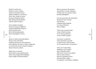 124
ŞAFAKÇUBUKÇU
125
AKŞAMDANKALMAVANGELIS
Şimdi her sabah Cana,
Okşuyor, seviyor Ga-ga’yı.
Ga-ga bu durumdan hoşnut,
Sallıyor kulaklarını, hortumunu.
Artık, Cana, Ga-ga’nın sırtına
Koymuyor Brahman tahtını.
Eski, köylü günlerindeki gibi,
Tahtsız biniyor Ga-ga’ya.
Sırtına değiyor bacakları,
Boynuna yaslanıyor göğüsleri,
Yanağı, kulağındadır Ga-ga’nın,
Elleri, boynuna sarılı.
İşte böyle dindi gözyaşları,
Bunca yakınlığıyla Cana’nın.
***
Zaman ne kadar çabuk akıp gidiyor.
Eli fırça tutar oldu ikizler.
Oldukça tanınmış bir resim öğretmeni,
Çizim öğretiyor yavrulara, bu genç yaşlarında.
Ve unutuyorlar bir gece fırçaları, boyaları,
Bahçe duvarının yanında.
Sabah oldu ve duvarda,
Resim gibi bir çizim görülmededir.
Neyin resmi olduğu bilinmediği gibi,
Kimin çizdiği de bilinmemektedir.
Kimse umursamaz ilk zamanlar,
Ama gündüz ne zaman silindiyse,
Yeniden çizer onu meçhul ressam
Karanlık çöktüğünde…
Cana da umursamaz ilk zamanlarda,
Bu gizemli resmi, ressamı.
Ama bir gece,
Uzakdiyar’dadır düşünde,
Ve anımsar Hubli’nin,
Eline yazdığını…
“Elime Çince yazmıştı Hubli,
‘Cana ve Hubli’ yazmıştı.
Ve bir de bir parşömene
‘Cana ve Hubli’ yazmıştı.”
Cana bulur o parşömeni
Tozlu elyazmaları arasında.
Ve bakar duvara, belli etmeden.
Ve evet aynıdır duvar ve parşömen.
“Nasıl olur? Yoksa Hubli,
Hindistan’a geri mi geldi?
Ama O ölmemiş miydi?
Ölü mü diri mi olur O’nun gelişi?
Peki ne istiyor benden,
Şimdi ne yapabilirim ki ben…
Geçmişte kaldı o günler
Ve uzaktadır –adı üstünde- Uzakdiyar.
 