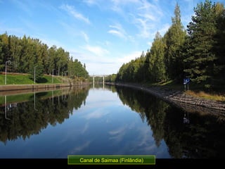 Canal de Saimaa (Finlândia)
 
