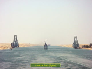 Canal de Suez (Egipto)
 