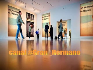 Canal #Gran_Hermano  del Irc-Hispano canal #Gran_Hermano del irc-Hispano canal #Gran_Hermano 