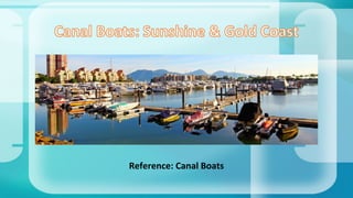 Reference: Canal Boats
 