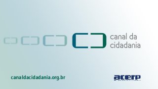 canaldacidadania.org.br
 