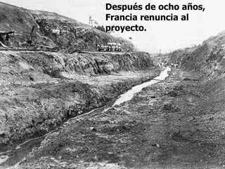 Después de ocho años,
Francia renuncia al
proyecto.
 