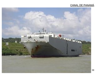 58
CANAL DE PANAMÁ
 
