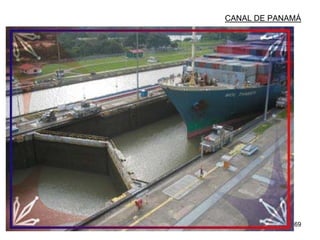 69
CANAL DE PANAMÁ
 