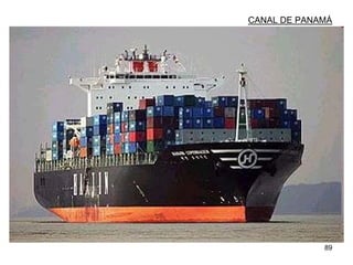 89
CANAL DE PANAMÁ
 
