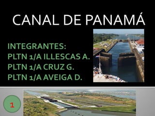CANAL DE PANAMÁ




1
 