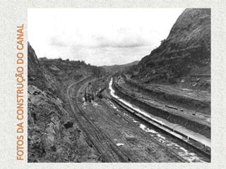 Desbravamento das matas visando a construção do canal.
 