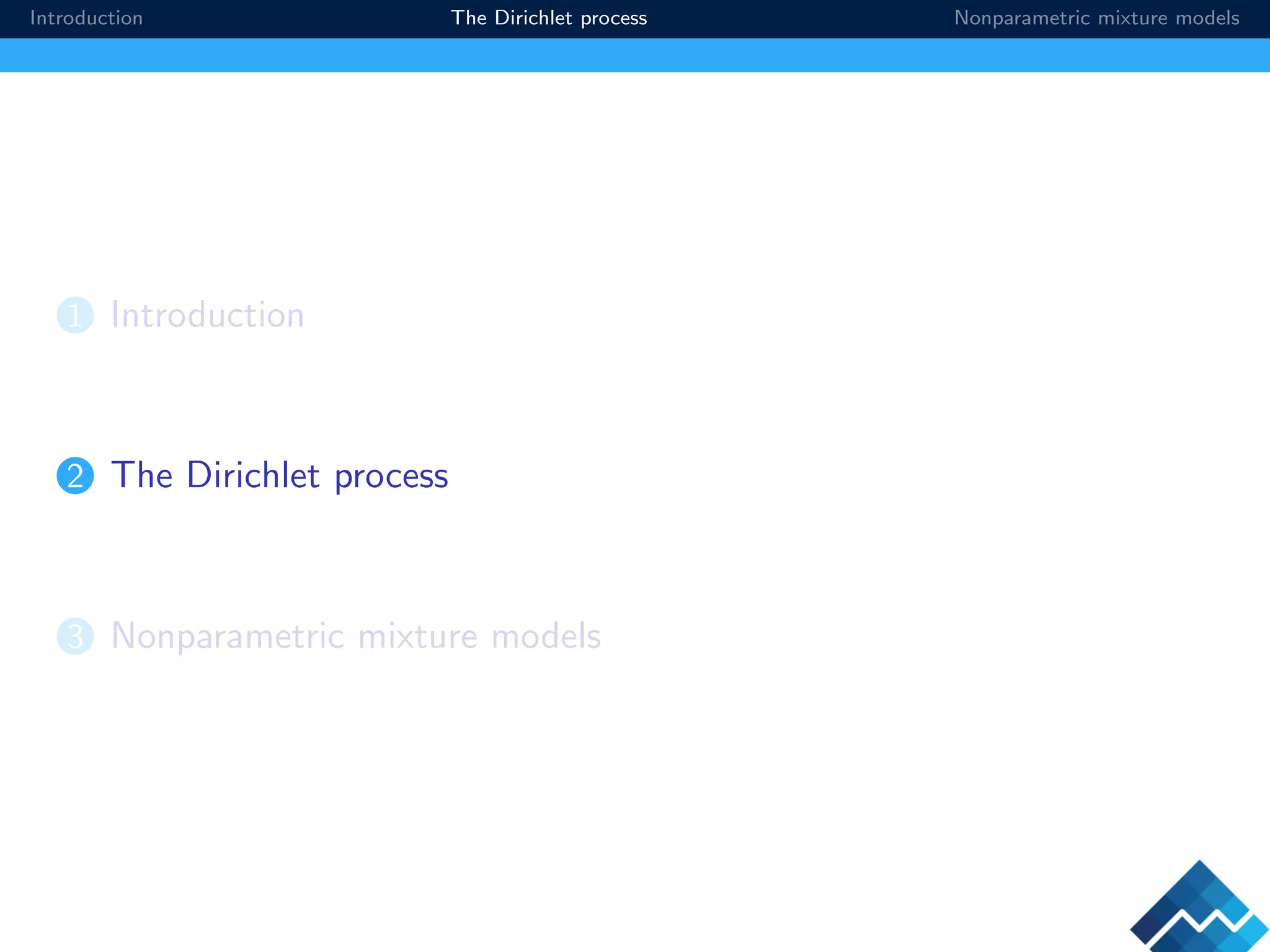Introduction The Dirichlet process Nonparametric mixture models
1 Introduction
2 The Dirichlet process
3 Nonparametric mixture models
 