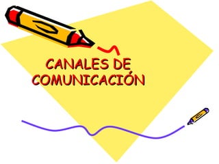 CANALES DE COMUNICACIÓN 