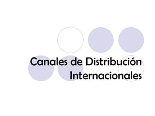 Canales de Distribución Internacionales 