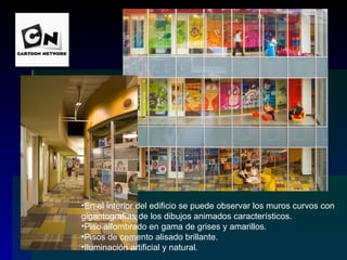 En el interior del edificio se puede observar los muros curvos con gigantografías de los dibujos animados característicos. Piso alfombrado en gama de grises y amarillos.  Pisos de cemento alisado brillante.  Iluminación artificial y natural.  