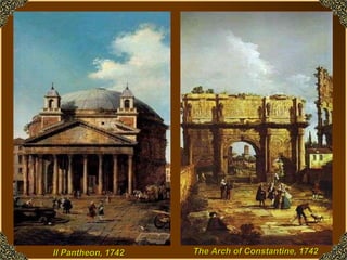 The Arch of Constantine, 1742 Il Pantheon, 1742   