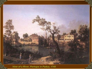 View of a River, Perhaps in Padua, 1745   