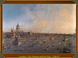 London: The Thames and the City,  1746-47 
