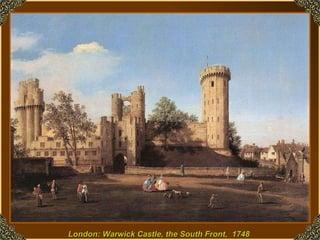 London: Warwick Castle, the South Front,  1748   
