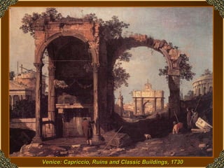 Venice: Capriccio, Ruins and Classic Buildings, 1730 