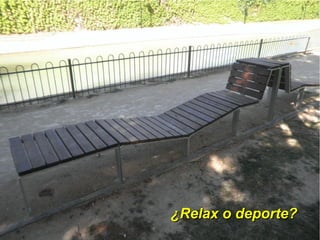 ¿Relax o deporte?
 