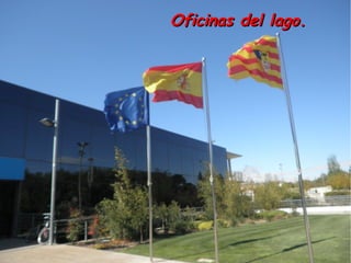 Oficinas del lago.
 