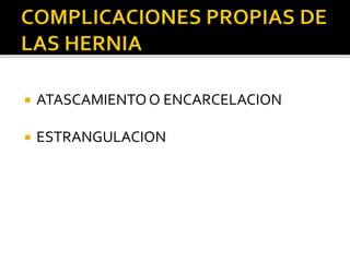  ATASCAMIENTOO ENCARCELACION
 ESTRANGULACION
 