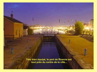 Très bien équipé, le port de Roanne est
tout près du centre de la ville...
 
