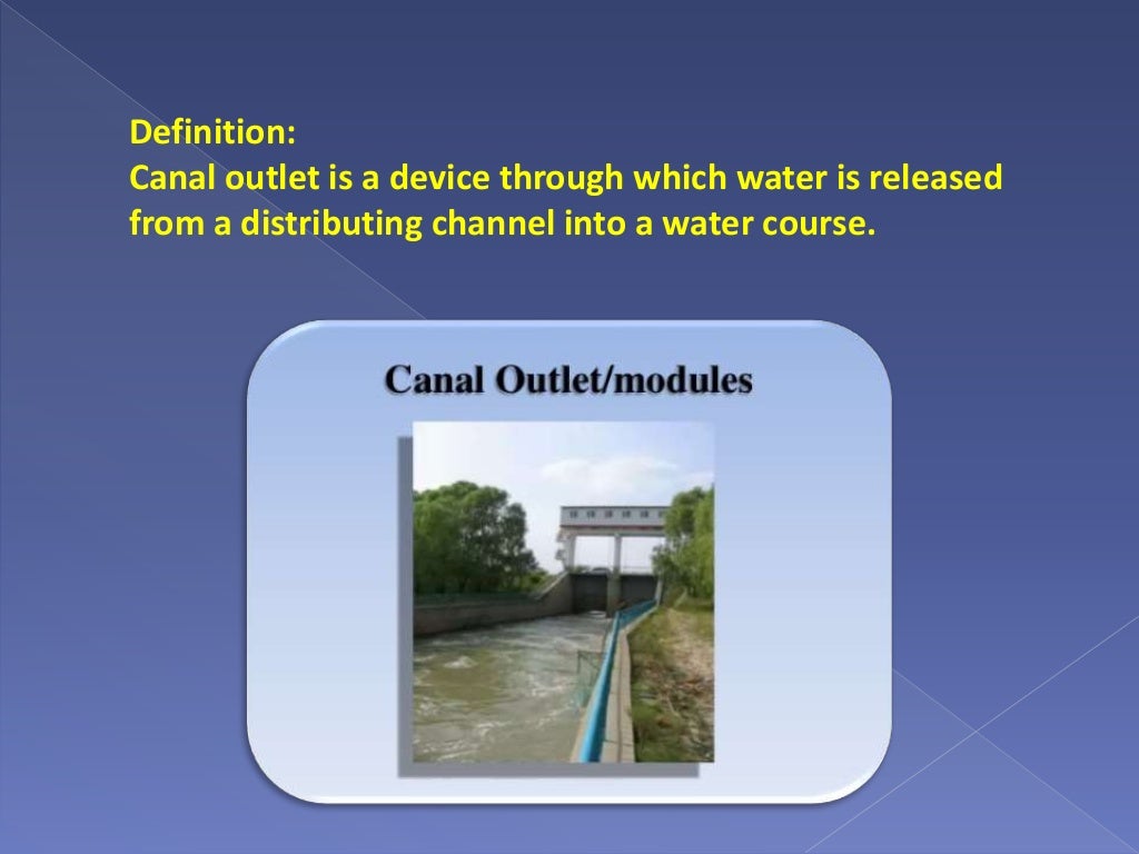 Canal outlets and modules