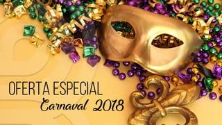 OfertaEspecial
Carnaval 2018
 