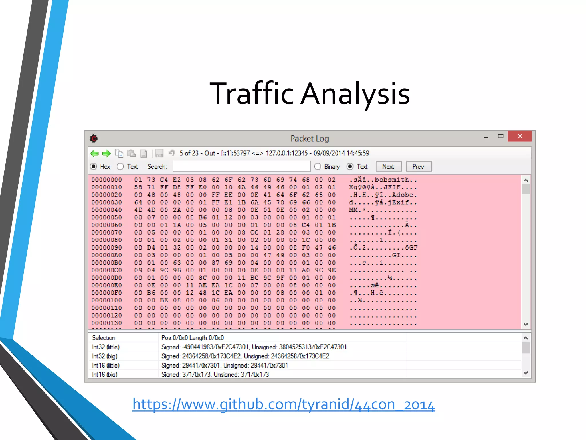 Traffic Analysis 
https://www.github.com/tyranid/44con_2014 
 